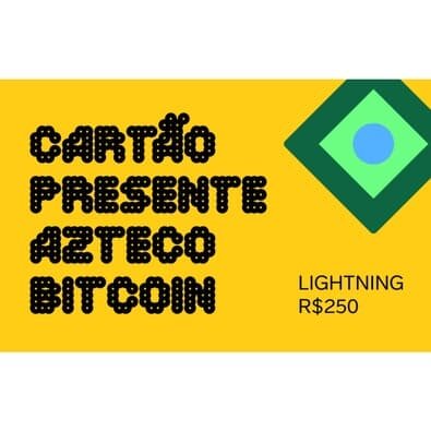 Cartão Presente Azteco Bitcoin - Lightning - R$ 250,00